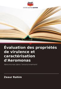 Produktbild: &Eacute;valuation des propri&eacute;t&eacute;s de virulence et caract&eacute;risation d'Aeromonas