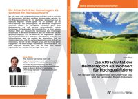 Produktbild: Die Attraktivit&auml;t der Heimatregion als Wohnort f&uuml;r Hochqualifizierte