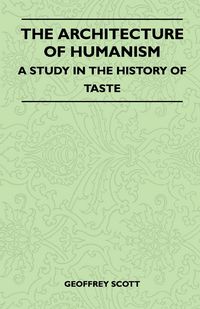 Produktbild: The Architecture of Humanism - A Study in the History of Taste