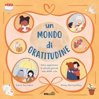Produktbild: Un mondo di gratitudine. Come apprezzare le piccole grandi cose della vita