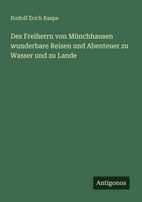 Produktbild: Des Freiherrn von M&uuml;nchhausen wunderbare Reisen und Abenteuer zu Wasser und zu Lande