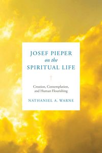 Produktbild: Josef Pieper on the Spiritual Life