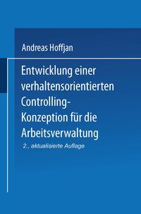 Produktbild: Entwicklung einer verhaltensorientierten Controlling-Konzeption f&uuml;r die Arbeitsverwaltung