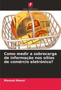 Produktbild: Como medir a sobrecarga de informa&ccedil;&atilde;o nos s&iacute;tios de com&eacute;rcio eletr&oacute;nico?