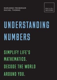 Produktbild: Understanding Numbers: Simplify life's mathematics. Decode the world around you.