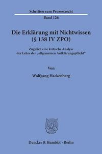 Produktbild: Die Erkl&auml;rung mit Nichtwissen (&sect; 138 IV ZPO).