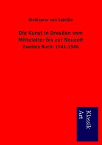 Produktbild: Die Kunst in Dresden vom Mittelalter bis zur Neuzeit