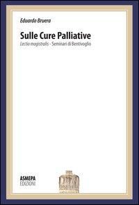 Produktbild: Sulle cure palliative. Lectio magistralis. Seminari di Bentivoglio