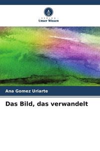 Produktbild: Das Bild, das verwandelt
