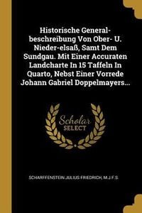 Produktbild: Historische General-Beschreibung Von Ober- U. Nieder-Elsa&szlig;, Samt Dem Sundgau. Mit Einer Accuraten Landcharte in 15 Taffeln in Quarto, Nebst Einer Vorr