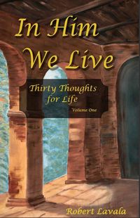 Produktbild: In Him We Live (Thirty Thoughts for Life, #1)
