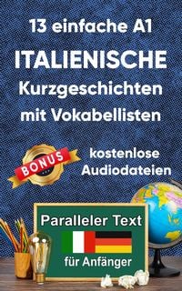 Produktbild: 13 einfache A1 italianische Kurzgeschichten mit Vokabellisten f&uuml;r Anf&auml;nger