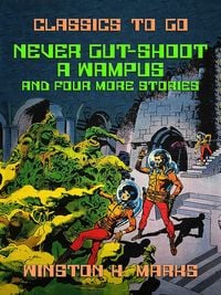 Produktbild: Never Gut-Shoot a Wampus and four more Stories