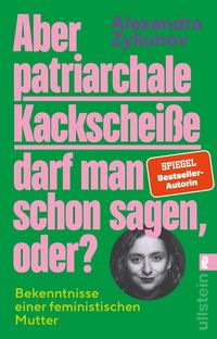 Produktbild: Aber patriarchale Kackschei&szlig;e darf man schon sagen, oder?