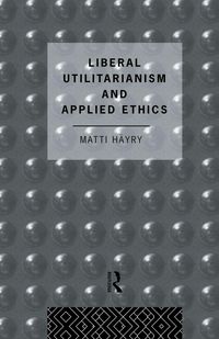 Produktbild: Liberal Utilitarianism and Applied Ethics