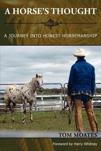 Produktbild: A Horse's Thought. A Journey into Honest Horsemanship