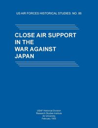 Produktbild: Close Air Support in the War Against Japan (US Air Forces Historical Studies