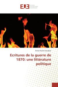 Produktbild: Ecritures de la guerre de 1870: une litt&eacute;rature politique