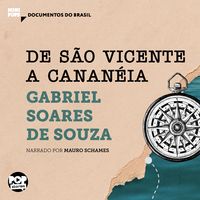 Produktbild: De S&atilde;o Vicente a Canan&eacute;ia: Trechos selecionados de "Tratado descritivo do Brasil"