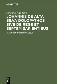 Produktbild: Johannis de Alta Silva Dolopathos sive de Rege et septem sapientibus