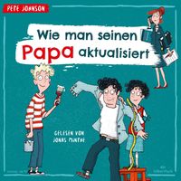 Bild vom Artikel Wie man seinen Papa aktualisiert vom Autor Pete Johnson