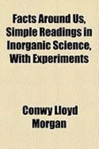 Produktbild: Facts Around Us, Simple Readings in Inorganic Science, with Experiments