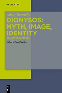 Produktbild: Albert Henrichs: Collected Papers / Dionysos: Myth, Image, Identity