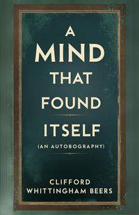Produktbild: A Mind That Found Itself: An Autobiography