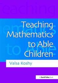 Produktbild: Koshy, V: Teaching Mathematics to Able Children