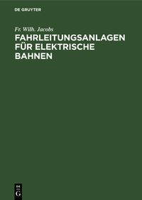 Produktbild: Fahrleitungsanlagen f&uuml;r elektrische Bahnen