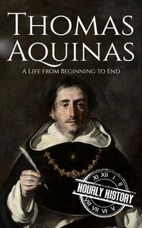 Produktbild: Thomas Aquinas: A Life from Beginning to End
