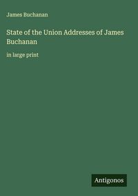 Produktbild: State of the Union Addresses of James Buchanan