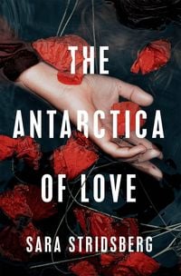 Produktbild: Stridsberg, S: The Antarctica of Love