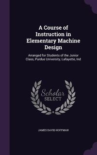 Produktbild: A Course of Instruction in Elementary Machine Design