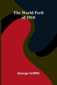 Produktbild: The World Peril of 1910