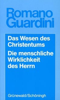 Produktbild: Das Wesen des Christentums /Die menschliche Wirklichkeit des Herrn