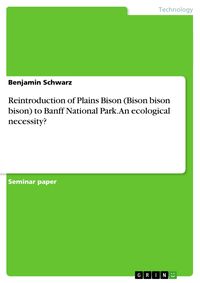 Bild vom Artikel Reintroduction of Plains Bison (Bison bison bison) to Banff National Park. An ecological necessity? vom Autor Benjamin Schwarz