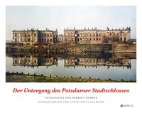 Bild vom Artikel Der Untergang des Potsdamer Stadtschlosses vom Autor Sven Felix Kellerhoff