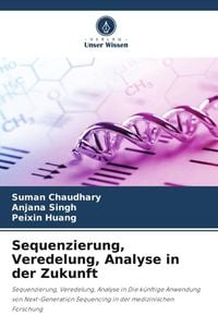 Produktbild: Sequenzierung, Veredelung, Analyse in der Zukunft