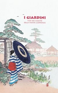 Produktbild: I giardini. Visti dai maestri della stampa giapponese
