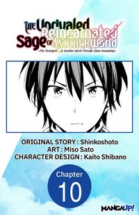 Produktbild: The Unrivaled Reincarnated Sage of Another World -The Strongest in Another World Through Game Knowledge- #010
