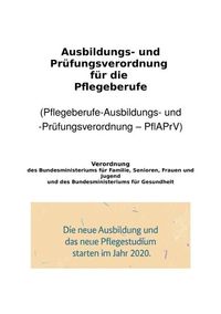 Produktbild: Ausbildungs- und Pr&uuml;fungsverordnung f&uuml;r die Pflegeberufe
