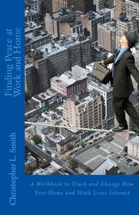 Produktbild: Finding Peace at Work and Home: A Workbook to Track and Change How Your Home and Work Lives Interact