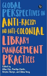 Produktbild: Global Perspectives on Anti-Racism and Anti-Colonial Library Management Practices