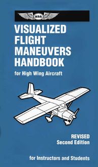 Produktbild: Visualized Flight Maneuvers Handbook: For High Wing Aircraft