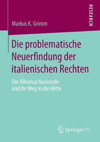 Produktbild: Die problematische Neuerfindung der italienischen Rechten