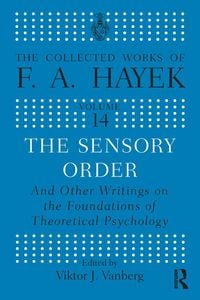 Produktbild: The Sensory Order and Other Writings on the Foundations of Theoretical Psychology