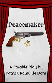 Produktbild: Peacemaker: a Parable Play