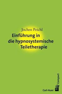 Bild vom Artikel Einführung in die hypnosystemische Teiletherapie vom Autor Jochen Peichl