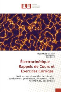 Produktbild: &Eacute;lectrocin&eacute;tique - Rappels de Cours et Exercices Corrig&eacute;s